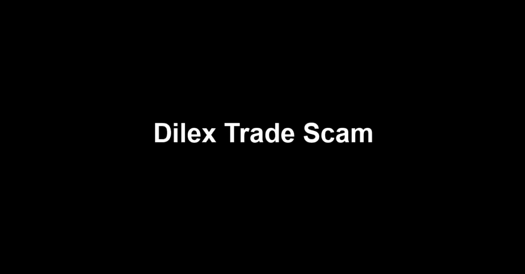 Dilex Trade Scam