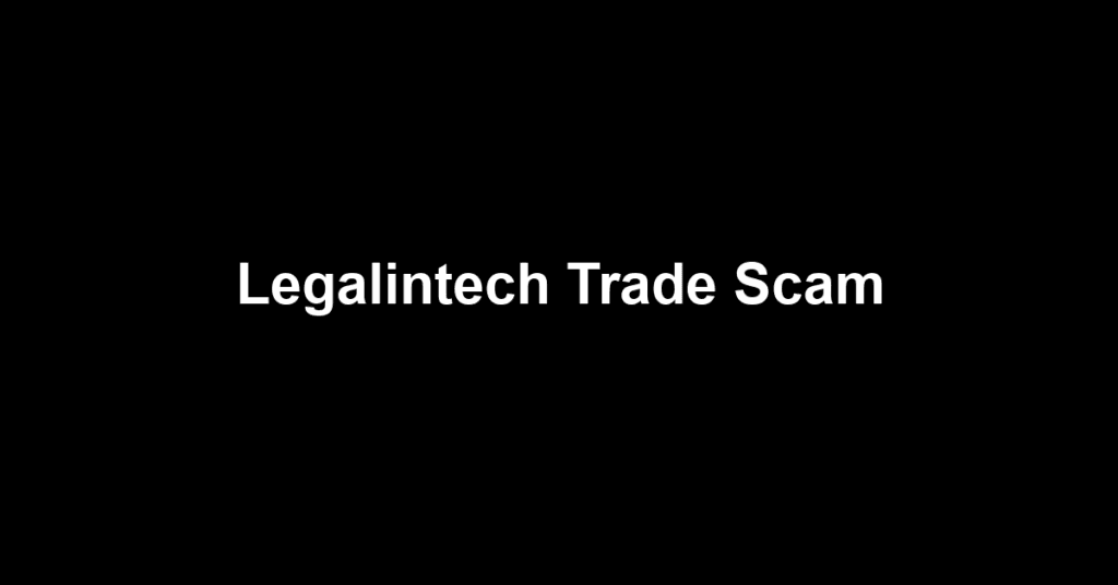 Legalintech Trade Scam