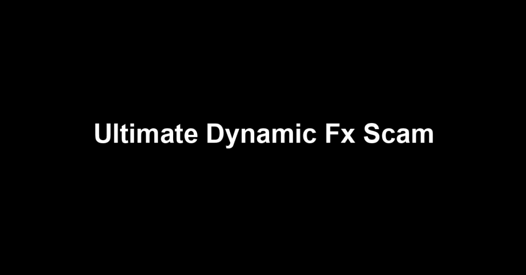 Ultimate Dynamic Fx Scam