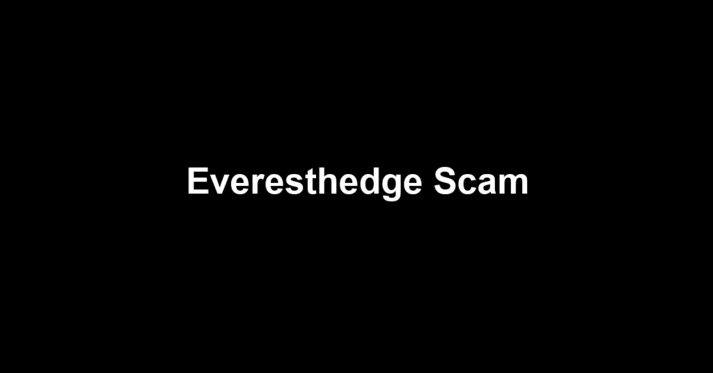 Everesthedge Scam