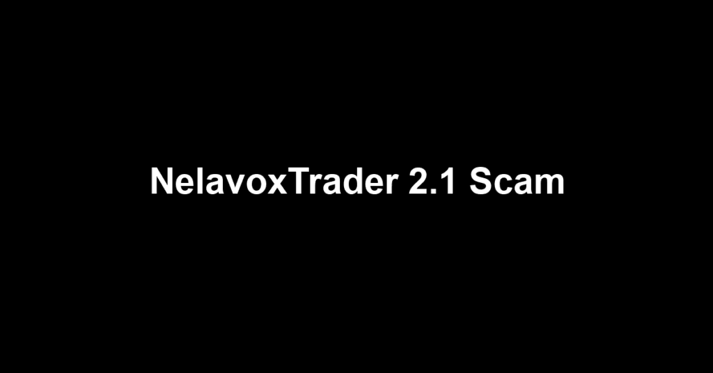 NelavoxTrader 2.1 Scam