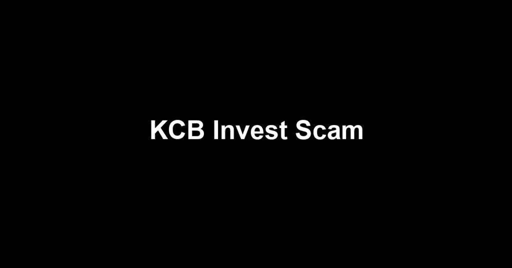 KCB Invest Scam