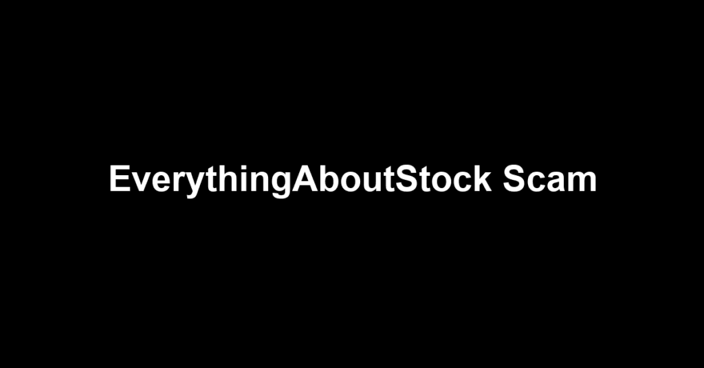 EverythingAboutStock Scam