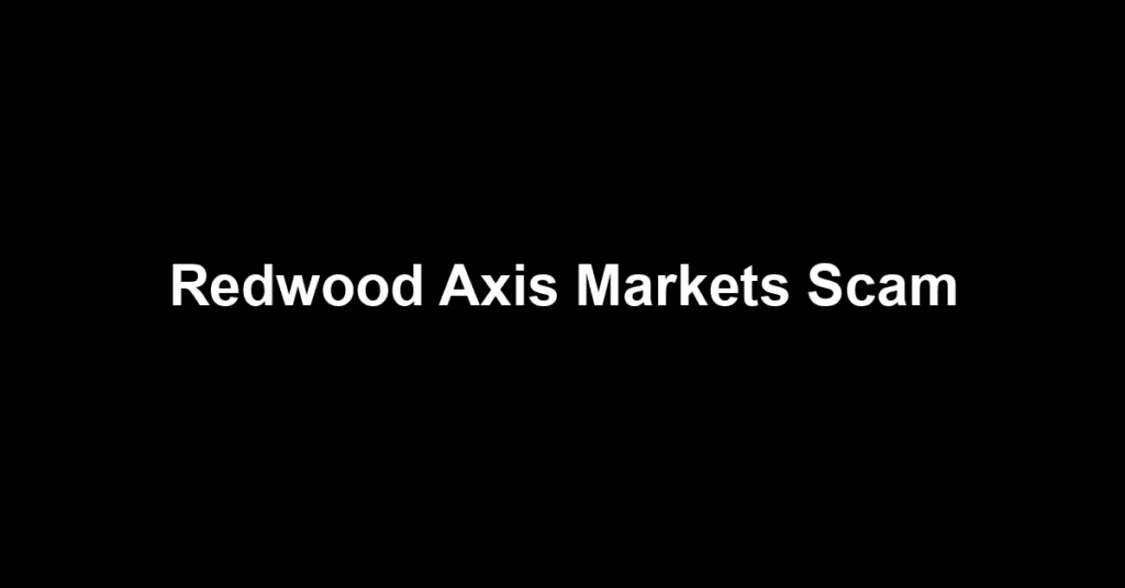 Redwood Axis Markets Scam