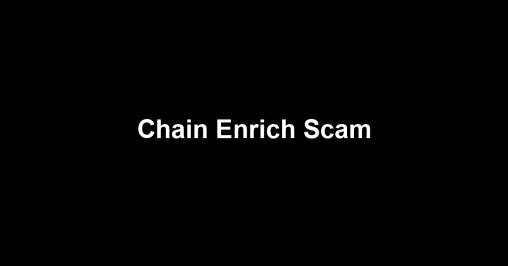 Chain Enrich Scam