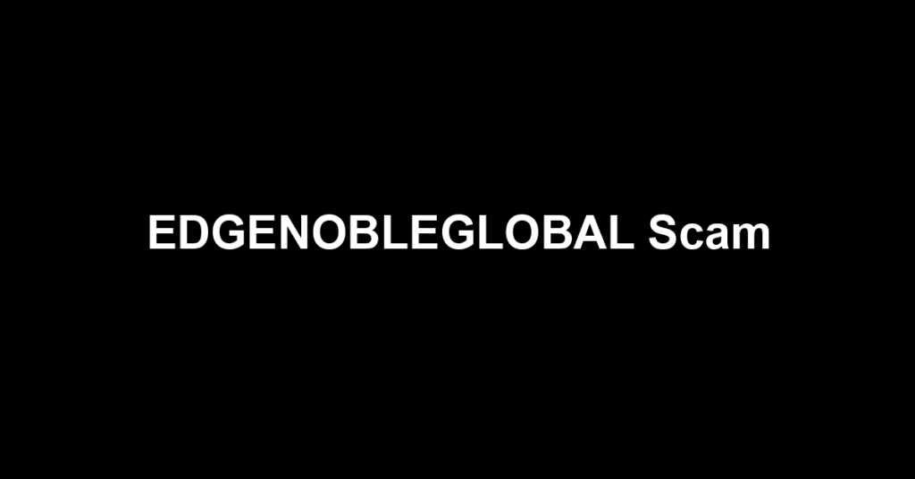 EDGENOBLEGLOBAL Scam