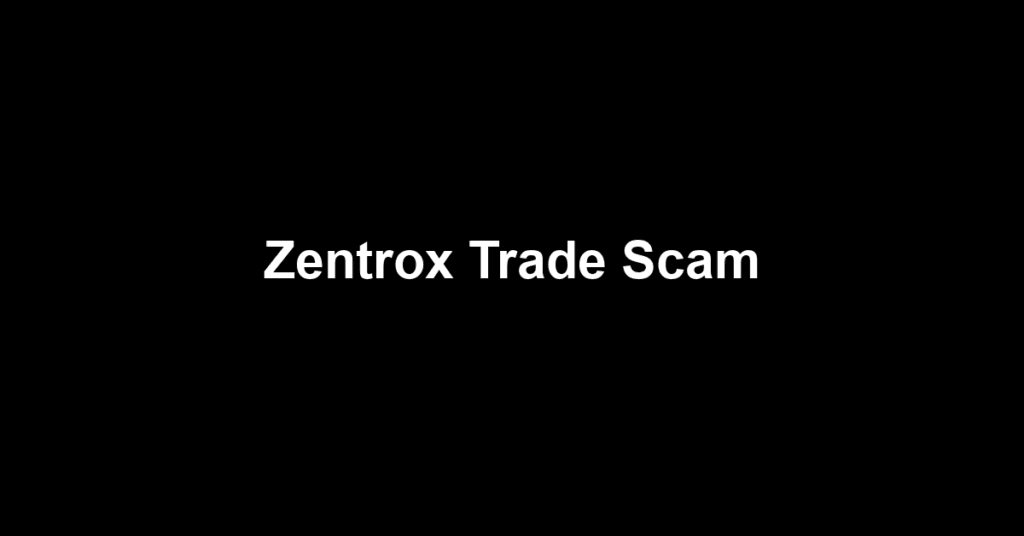 Zentrox Trade Scam
