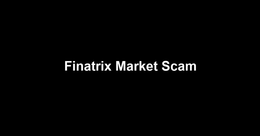 Finatrix Market Scam