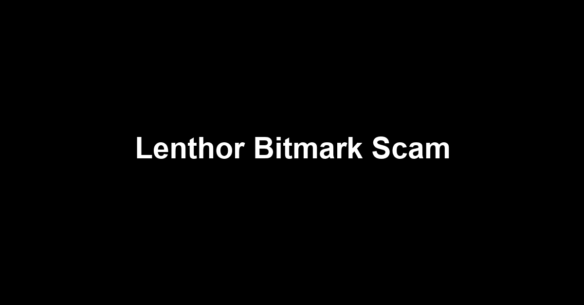 Lenthor Bitmark Scam