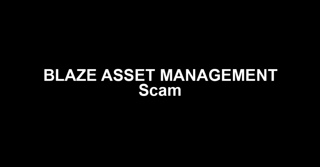 BLAZE ASSET MANAGEMENT Scam