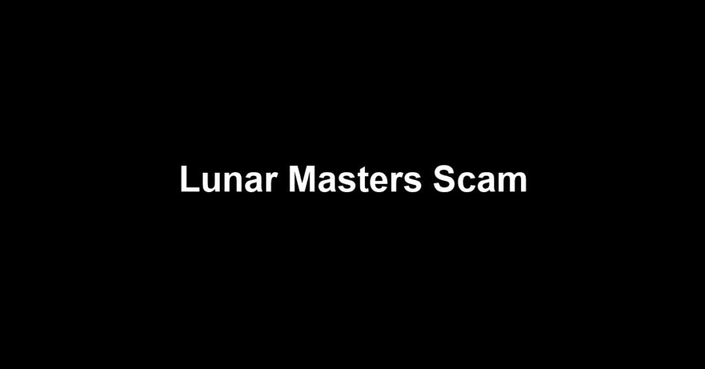 Lunar Masters Scam
