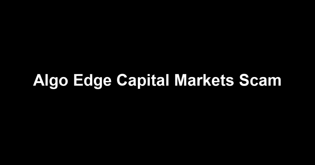 Algo Edge Capital Markets Scam