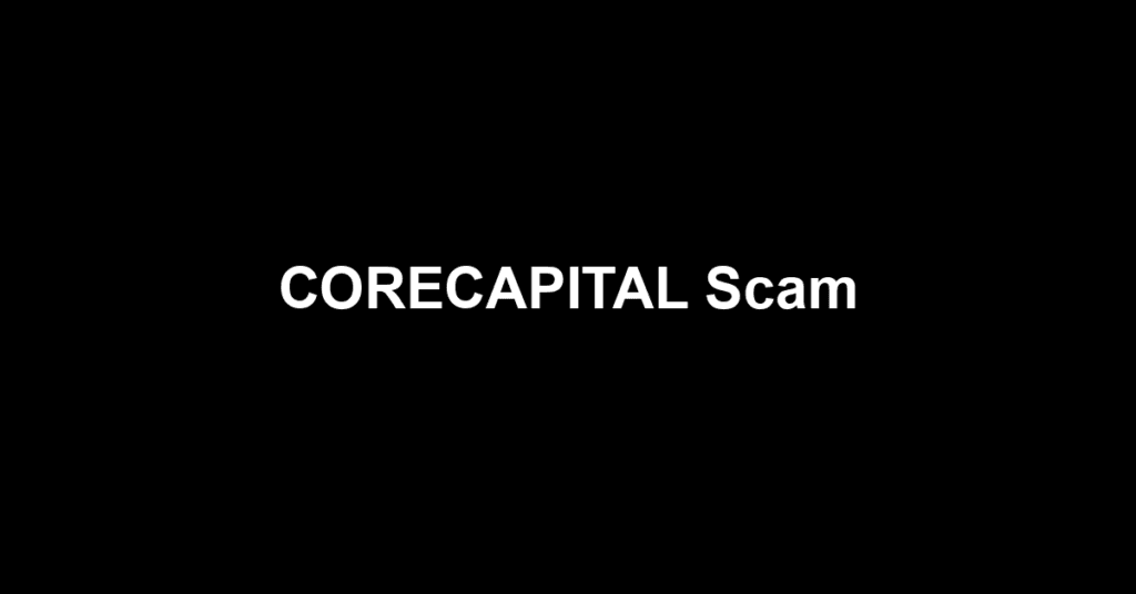 CORECAPITAL Scam