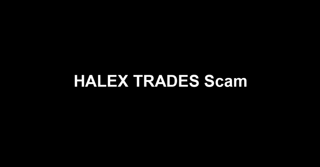 HALEX TRADES Scam