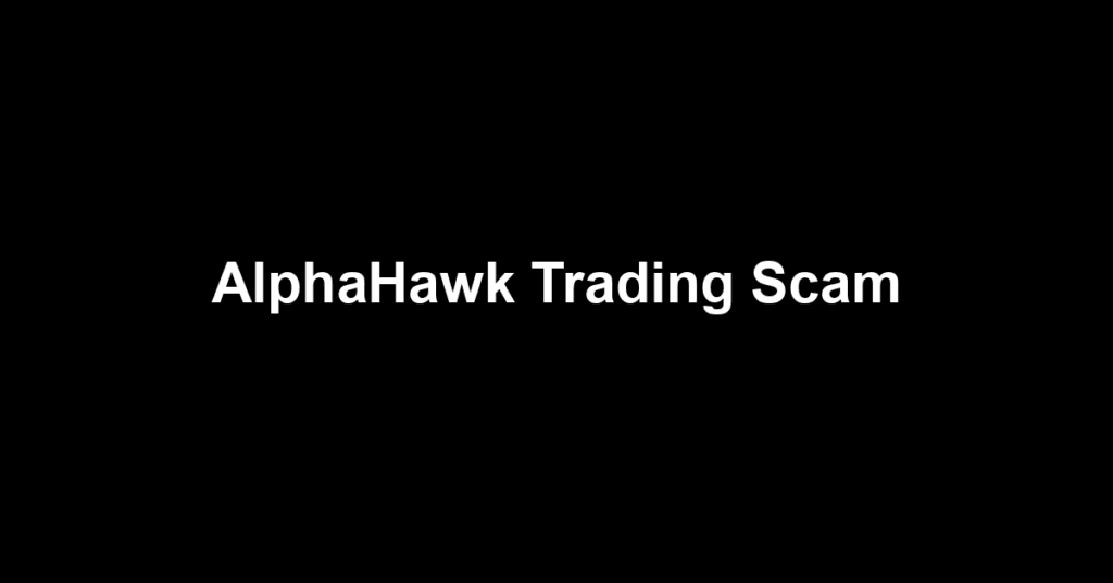 AlphaHawk Trading Scam