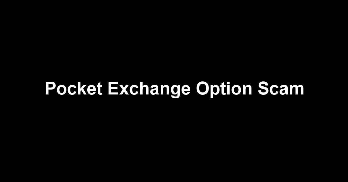 Pocket Exchange Option Scam