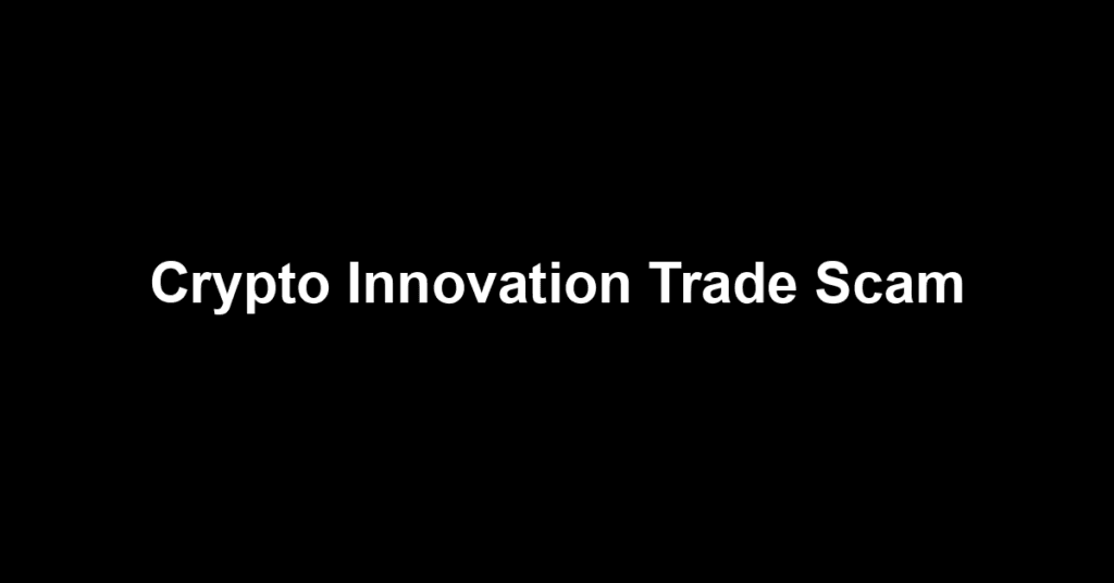 Crypto Innovation Trade Scam