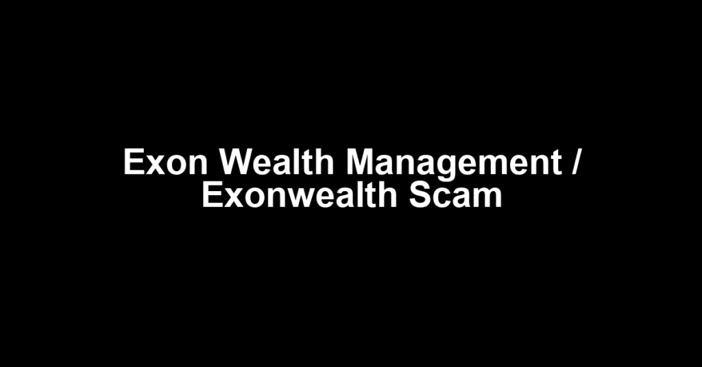 Exon Wealth Management / Exonwealth Scam