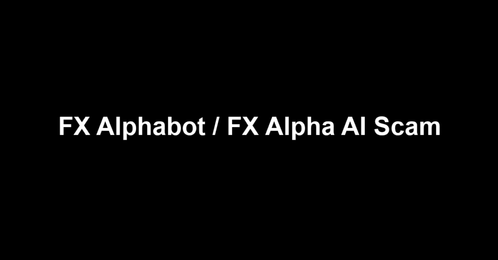 FX Alphabot / FX Alpha AI Scam