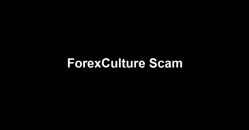 ForexCulture Scam
