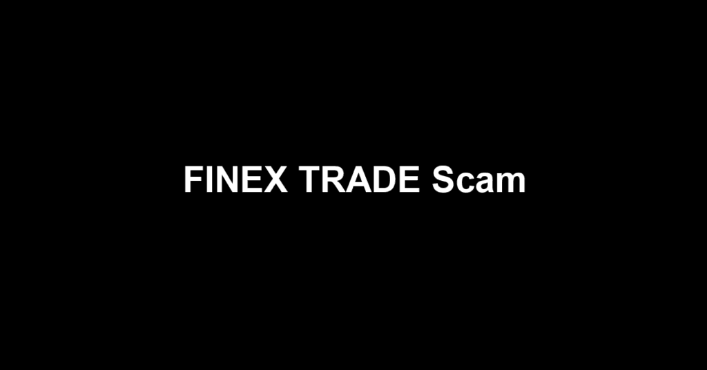 FINEX TRADE Scam