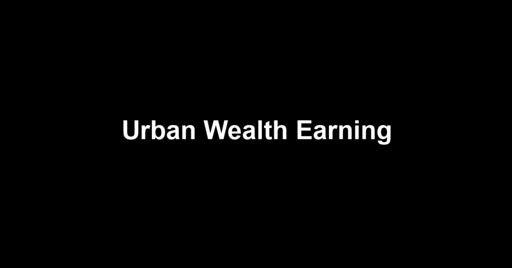Urban Wealth Earning