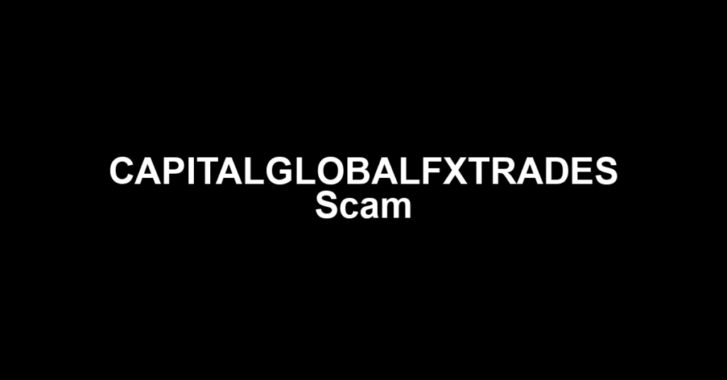 CAPITALGLOBALFXTRADES Scam