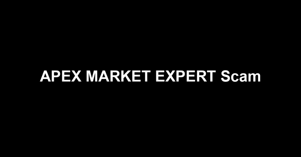 APEX MARKET EXPERT Scam