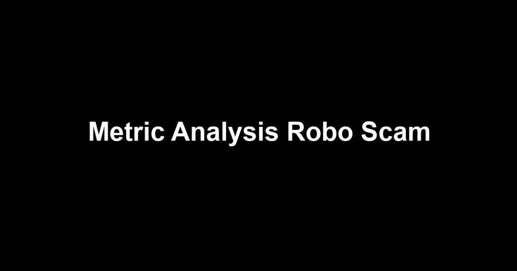 Metric Analysis Robo Scam