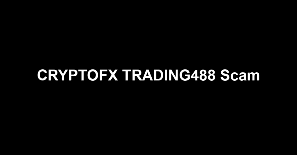 CRYPTOFX TRADING488 Scam
