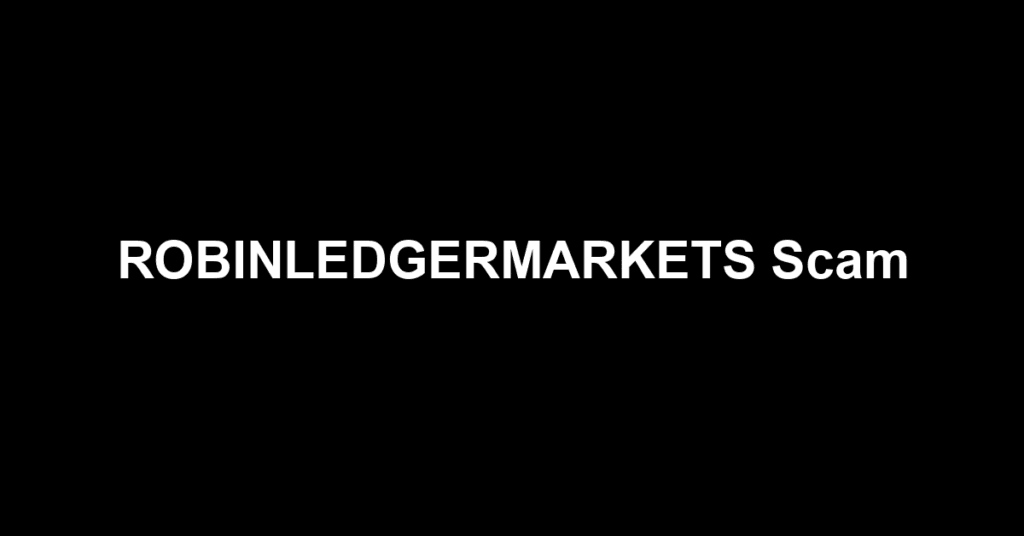 ROBINLEDGERMARKETS Scam