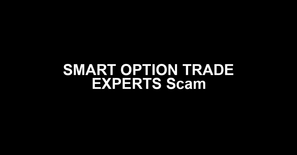 SMART OPTION TRADE EXPERTS Scam
