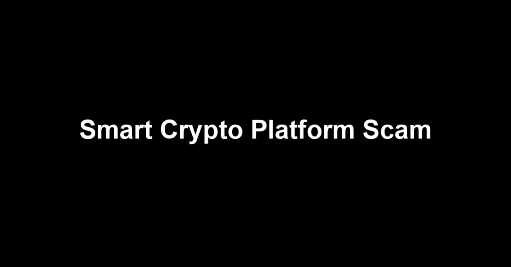 Smart Crypto Platform Scam