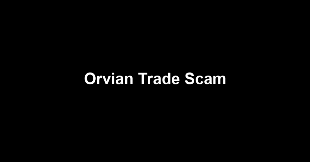 Orvian Trade Scam