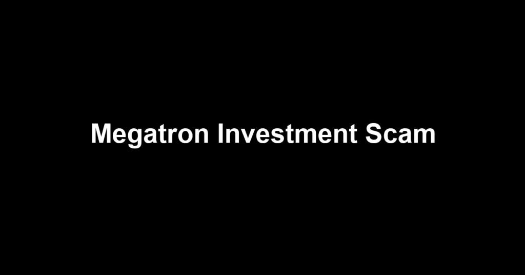 Megatron Investment Scam