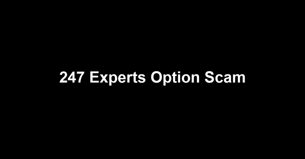 247 Experts Option Scam