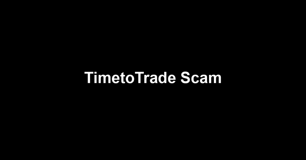 TimetoTrade Scam