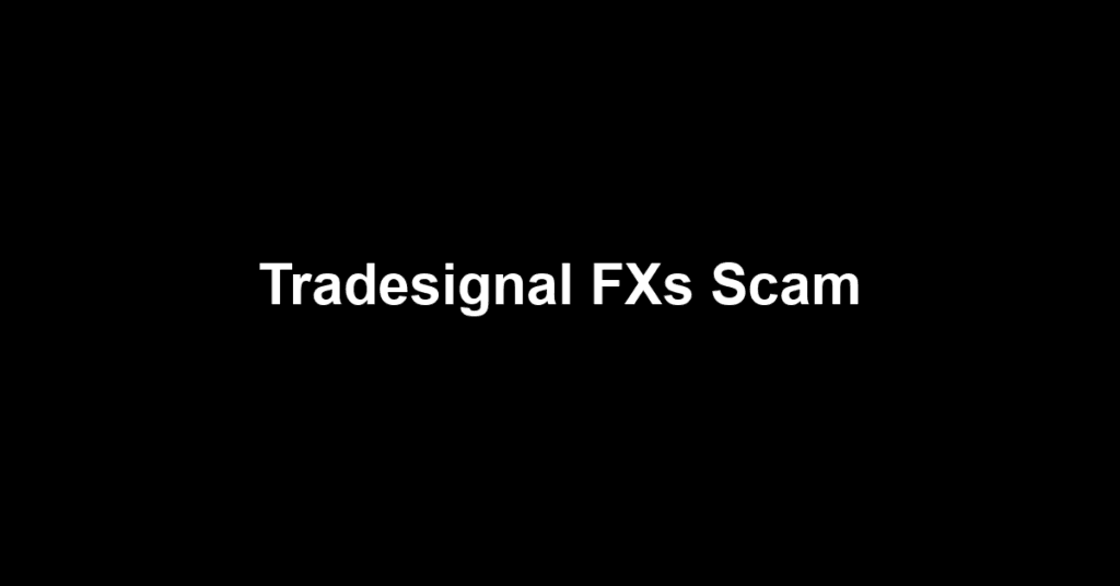 Tradesignal FXs Scam