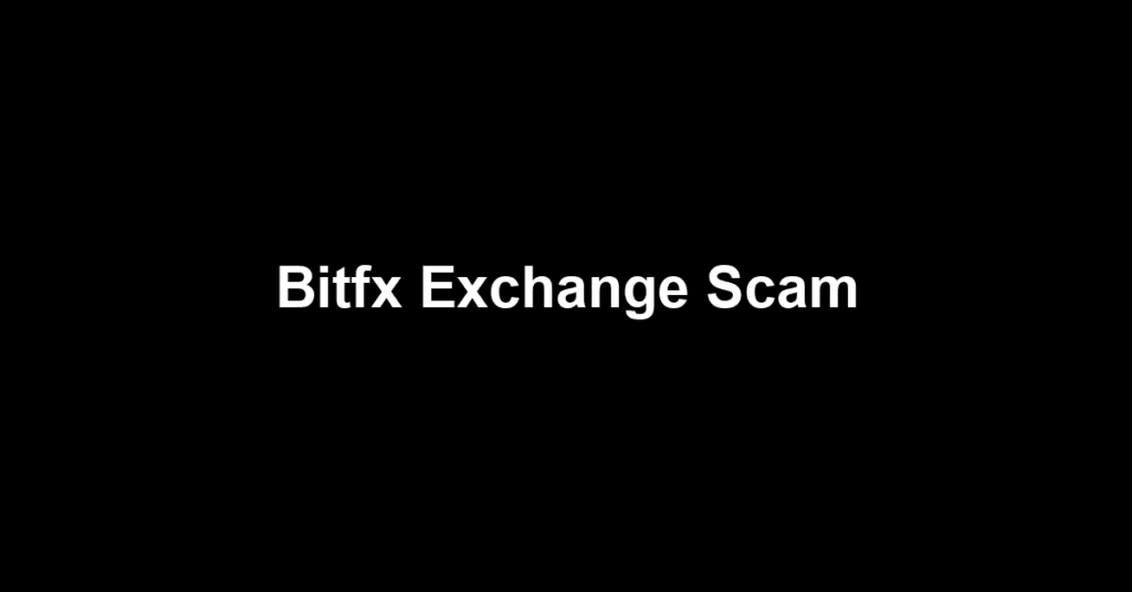 Bitfx Exchange Scam