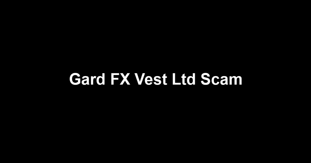 Gard FX Vest Ltd Scam