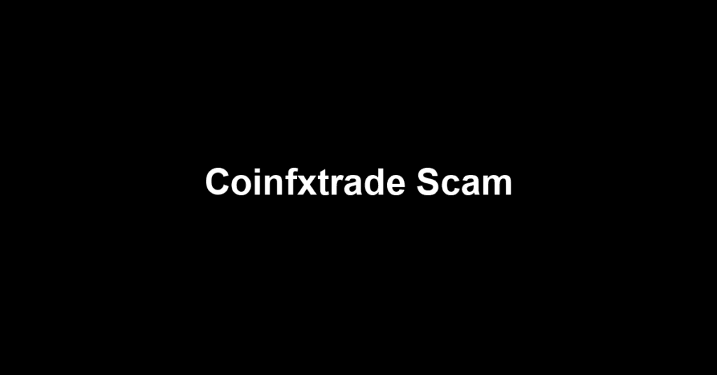 Coinfxtrade Scam