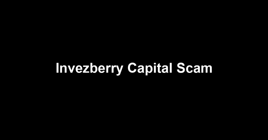 Invezberry Capital Scam