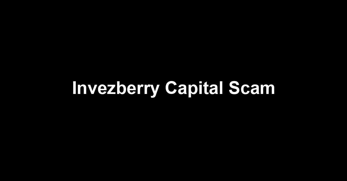 Invezberry Capital Scam