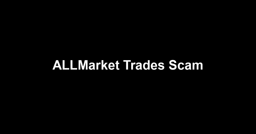 ALLMarket Trades Scam