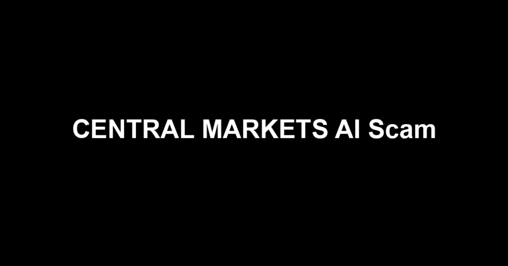 CENTRAL MARKETS AI Scam