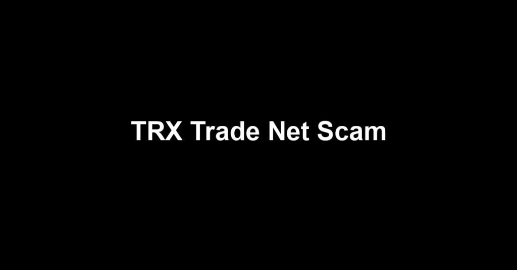 TRX Trade Net Scam