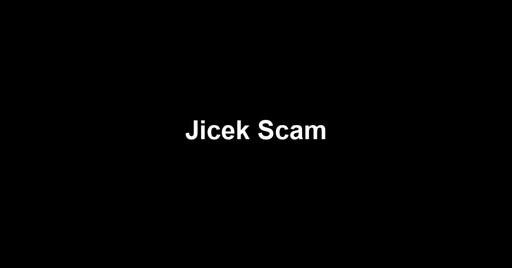 Jicek Scam
