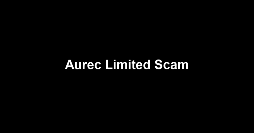 Aurec Limited Scam