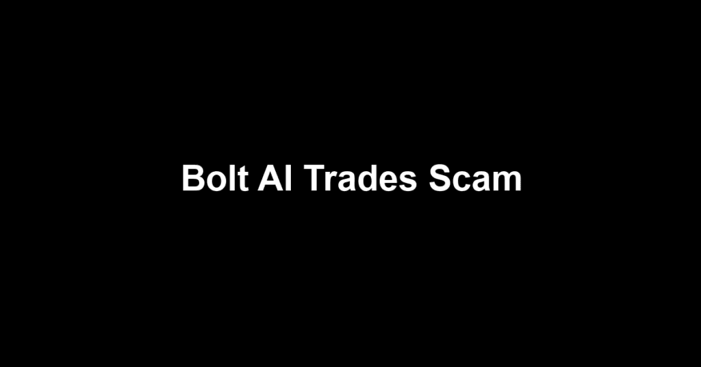 Bolt AI Trades Scam