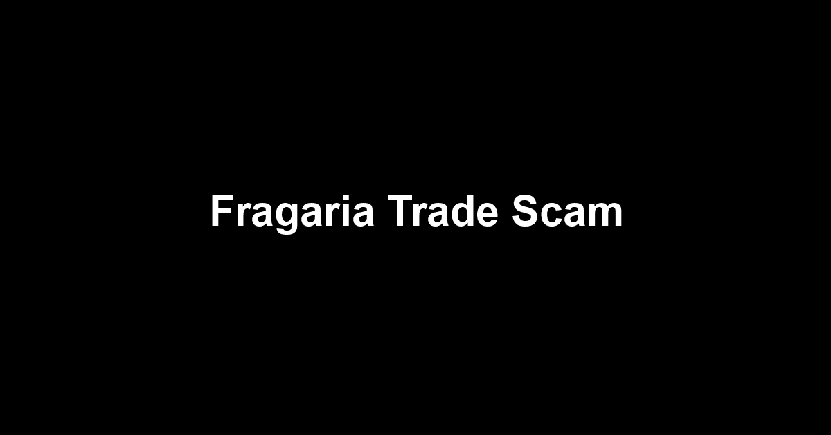 Fragaria Trade Scam
